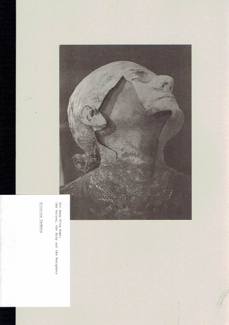 TASHEVA, Hristina - Hristina Tasheva - Far away from home: the voices, the body and the periphery. - [New + Signed]