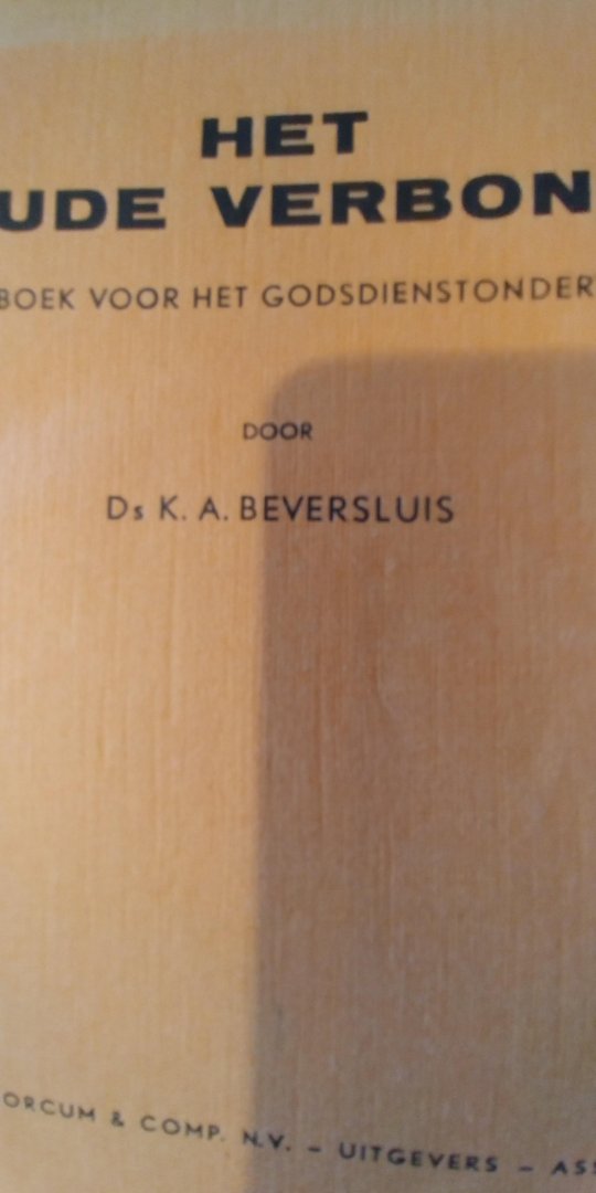 Beversluis, Ds. K.A. Beversluis - Het oude verbond - leerboek voor het godsdienstonderwijs