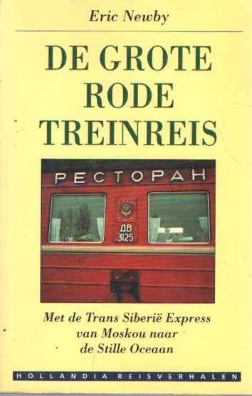 Newby, Eric - De grote rode treinreis. Met de Trans-Siberie Express van Moskou naar de Stille Oceaan.