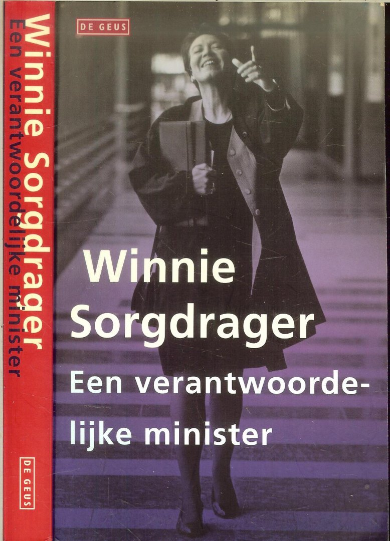 Sorgdrager, Winnie fotos Roel Rozenburg  en Robert Scheers  met Willem Middelkoop - Een verantwoordelijke minister