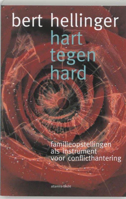 Bert Hellinger - Hart tegen hard / familieopstellingen als instrument voor conflicthantering