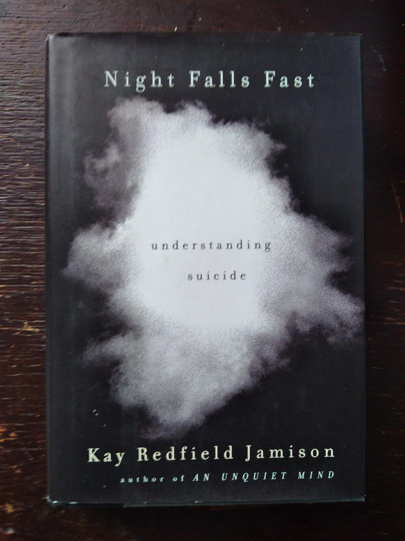 Kay Redfield Jamison - Night Falls Fast. understanding suicide