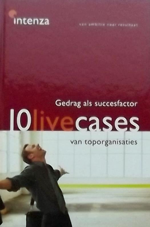 Mario Bierkens. / Hal, Hetty van. e.a. - Gedrag als succesfactor. 10 live cases van toporganisaties