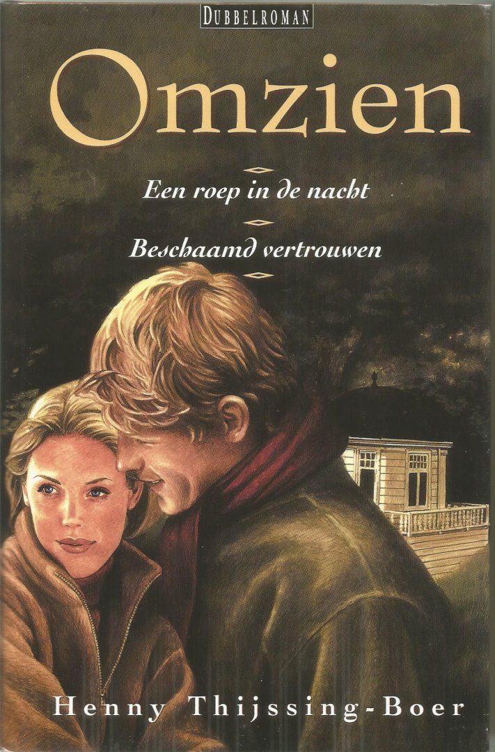 Thijssing-Boer, H. - Omzien / dubbelroman bevat: Een roep in de nacht ; Beschaamd vertrouwen