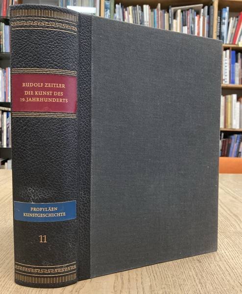 ZEITLER, RUDOLF . - Die Kunst des 19. Jahrhunderts. Propyläen Kunstgeschichte Band 11.