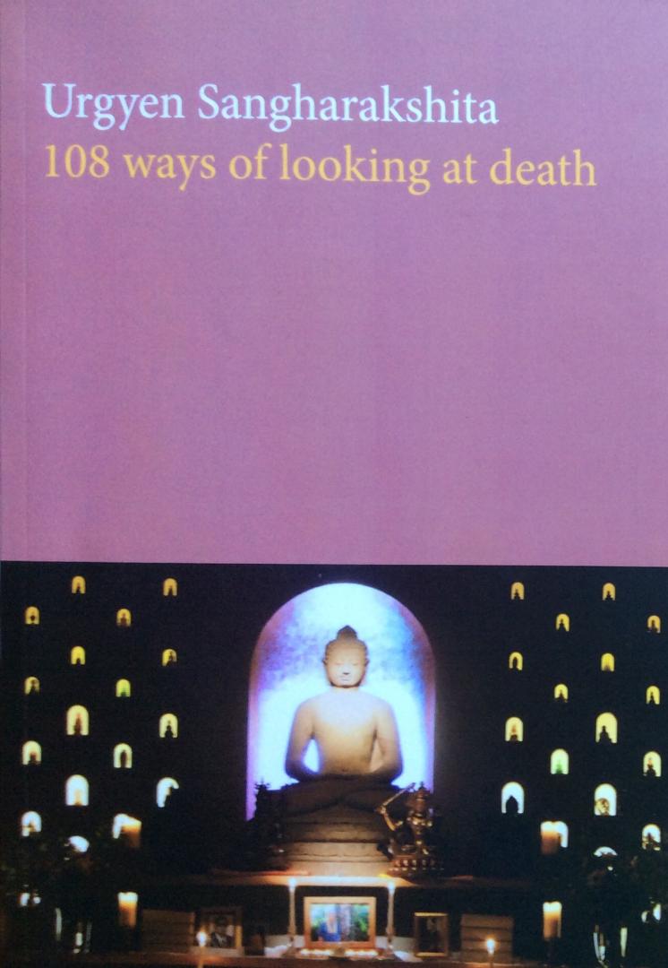 Sangharakshita, Urgyen - 108 ways of looking at death