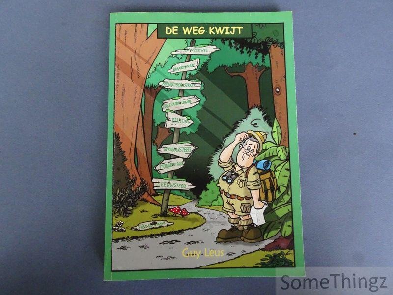 Guy Leus. - De weg kwijt. Historische-etymologische studie van het wegennet van de fusiegemeente Geetbets.