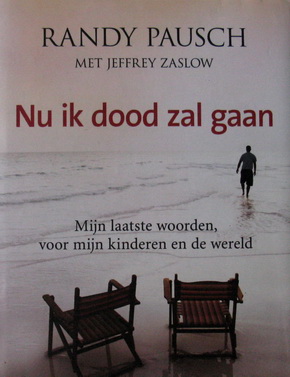 Pausch, Randy | Jeffrey Zaslow - Nu ik dood zal gaan | Mijn laatste woorden, voor mijn kinderen en de wereld