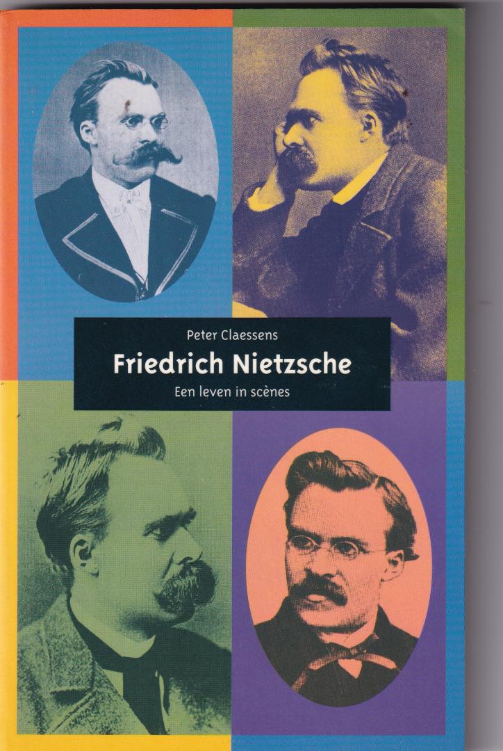 Claessens, Peter - Friedrich Nietzsche, een leven in scenes