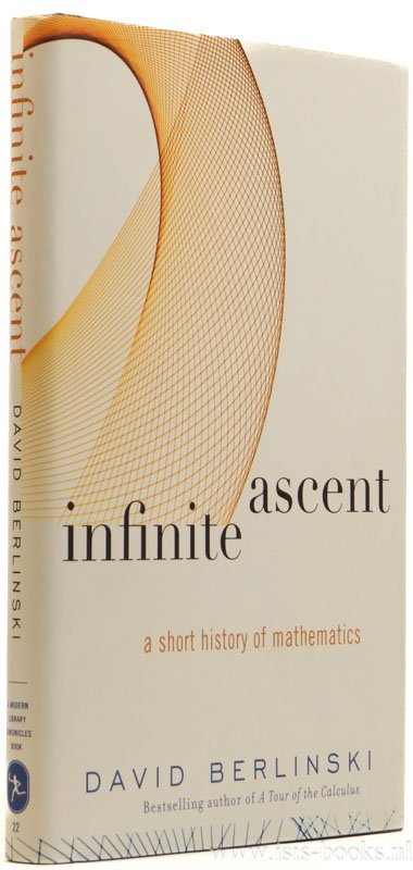 BERLINSKI, D. - Infinite ascent. A short history of mathematics.