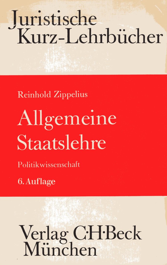 Zippelius, Reinhold. - Allgemeine Staatslehre : (Politikwissenschaft) : ein Studienbuch.