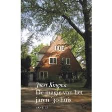 Kingma, Joost - De magie van het jaren '30 huis.