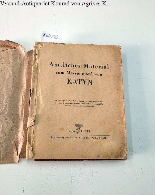 Deutsche Informationsstelle (Hg.): - Amtliches Material zum Massenmord von Katyn