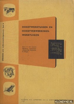 Boer, P. de - Deel 2 ; Oogstwerktuigen  en oogstverwerkingswerktuigen
