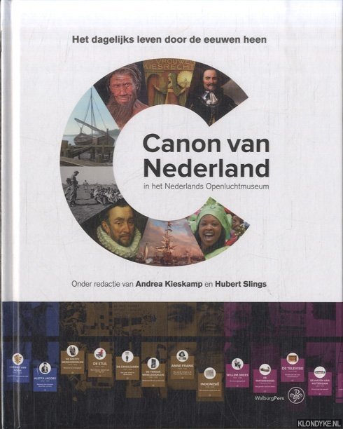 Kieskamp, Andrea & Hubert Slings - Canon van Nederland in het Nederlands Openluchtmuseum
