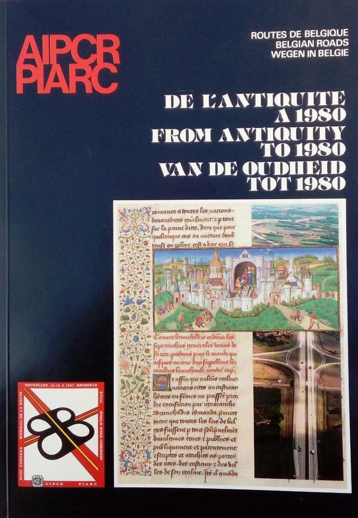 Ministerie van Openbare Werken/Bestuur der Wegen - Ministère des Travaux Publics/Administration des Routes - Ministry of Public Works/Roads Department - Wegen in België van de Oudheid tot 1980 - Routes de Belgique de l'Antiquité à 1980 - Belgian Roads from Antiquity to 1980 -