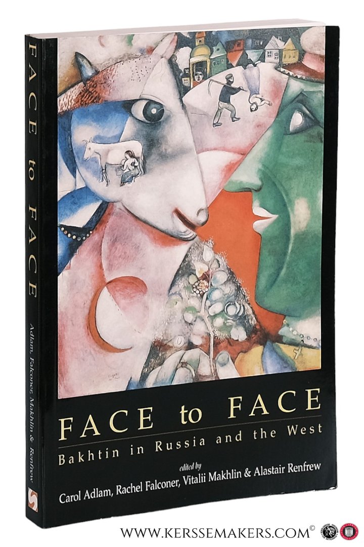 Adlam, Carol / Rachel Falconer / Vitalii Makhlin / Alastair Renfrew. - Face to Face. Bakhtin in Russia and the West.