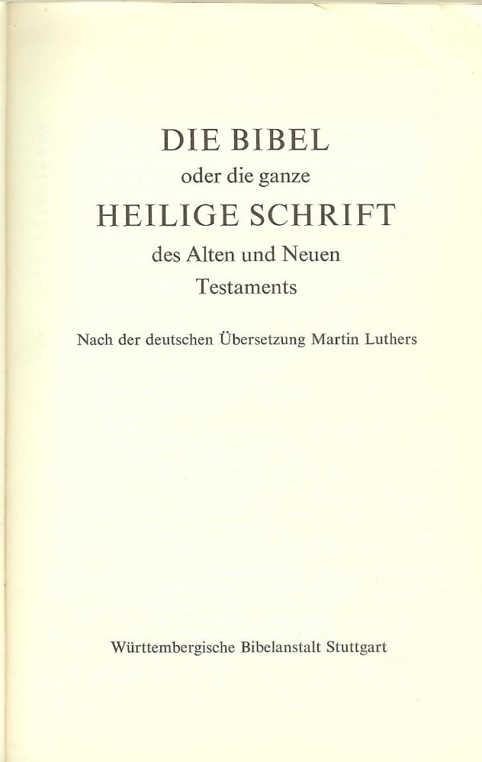 Luther, D. Martin - Die Bibel oder die ganze Heilige Schrift des Alten und Neuen Testaments nach der Deutschen Uberset D Martin Luthers sung