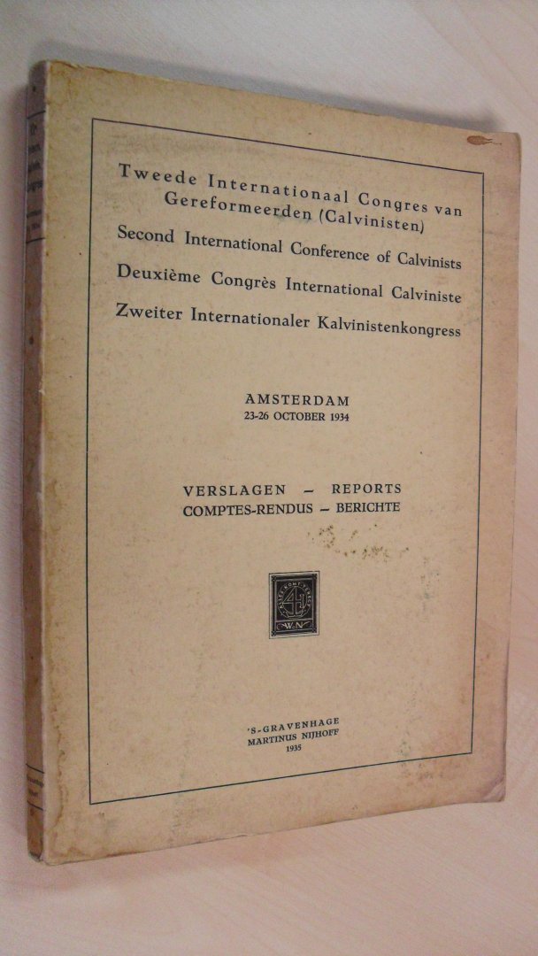  - Tweede Internationaal Congres van Gereformeerden ( Calvinisten)  A'dam 1934