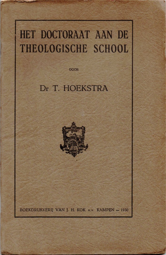 Hoekstra, dr. T. - Het doctoraat aan de theologische school, 1930
