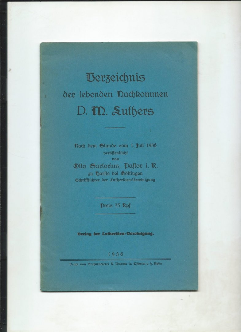 Sartorius, Otto, Pastor i.R. - Verzeichnis der lebenden Nachkommen D.M. Luthers, nach dem Stande vom 1. Juli 1936