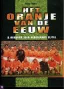 Huis, Frits - Het oranje van de eeuw & honderd jaar Nederlands elftal