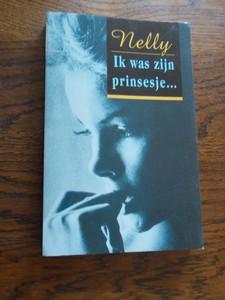 Nelly en Patrick Meney - Nelly. Ik was zijn prinsesje. Waargebeurd verhaal van een incestslachtoffer