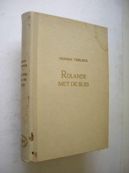 Teirlinck, Herman / Nederlandsche tekst met liminaire nota - De XXXX brieven aan Rolande door Renier Joskin de Lamarache.