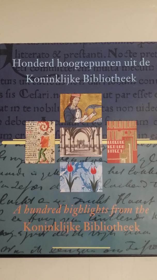 Drimmelen, W. van en Croiset van Uchelen-Brouwer, L. - Honderd hoogtepunten uit de Koninklijke Bibliotheek / A hundred highlights from the Koninklijke Bibliotheek