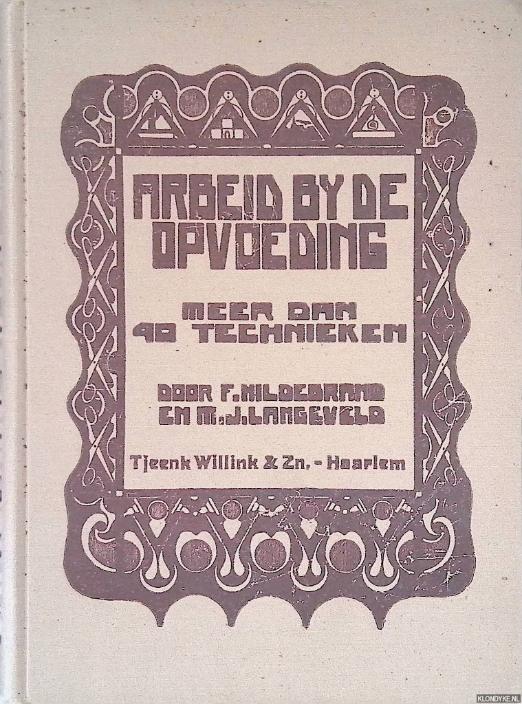 Hildebrand, F. & M.J. Langeveld - Arbeid bij de opvoeding: meer dan 40 technieken