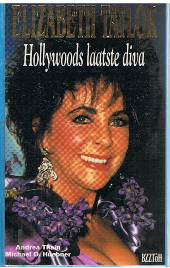 Thain / Huebner - Elizabeth Taylor - Hollywoods laatste diva