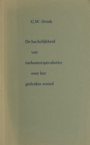 Ovink, G.W. - De hachelijkheid van toekomstspeculaties over het gedrukte woord.