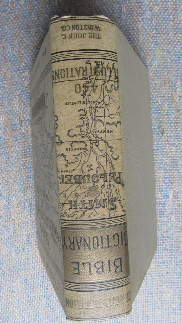 William Smith / M.A. Peloubet - A DICTIONARY OF THE BIBLE comprising its antiquities, biography, geography, natural history and literature