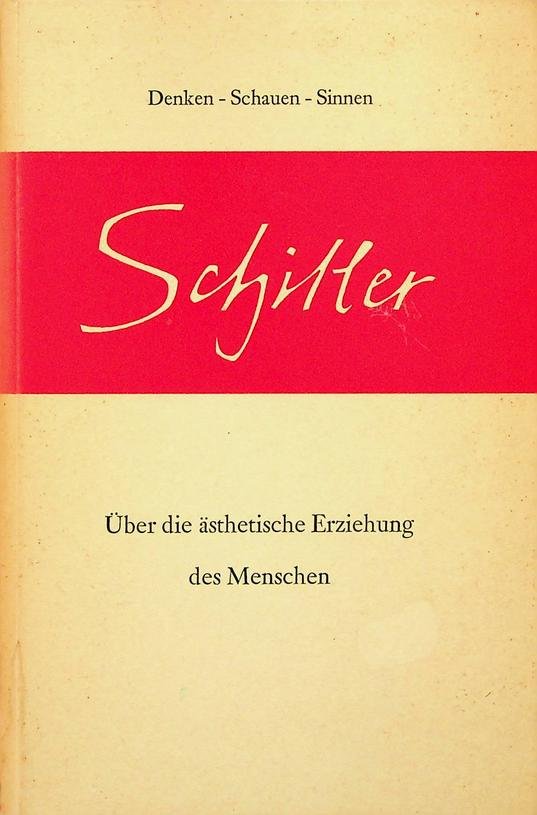 Schiller, Friedrich - Über die ästhetische Erziehung des Menschen in einer reihe von Briefen