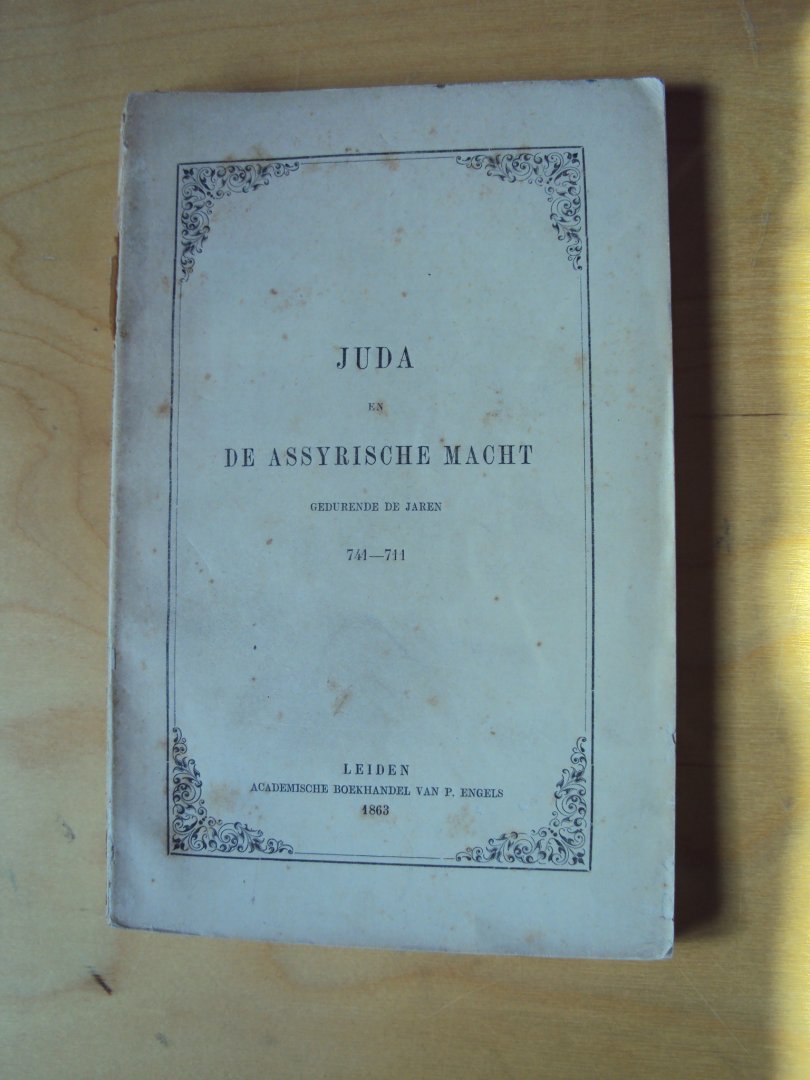 Juynboll, Abraham Wilhelm Theodorus - Juda en de Assyrische macht gedurende de jaren 741-711 (diss.)