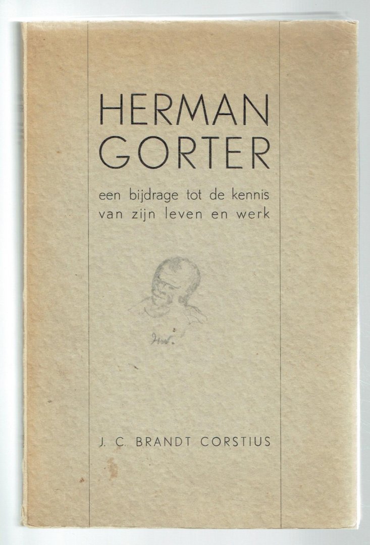 Brandt Corstius, J.C. - Herman Gorter / een bijdrage tot de kennis van zijn leven en werk