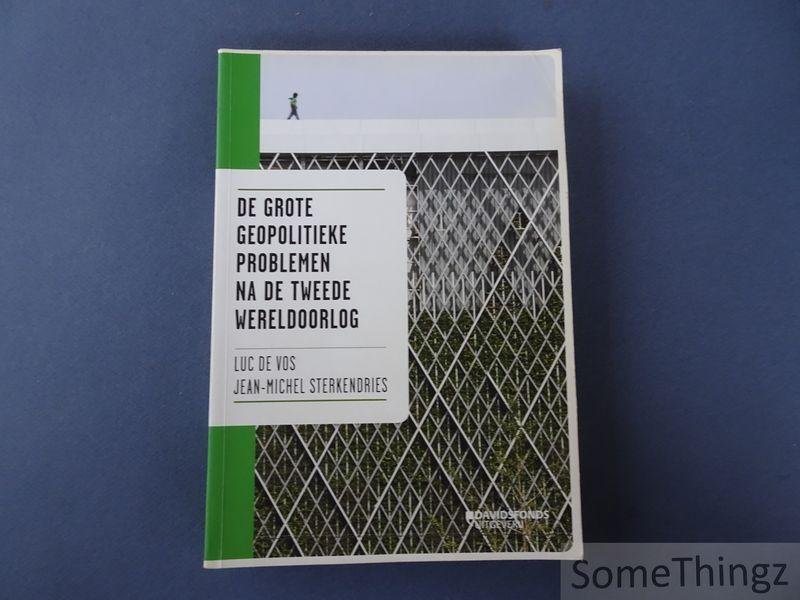 Vos, Luc de / Sterkendries, Jean-Michel. - De grote geopolitieke problemen na de Tweede Wereldoorlog.