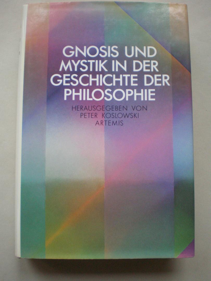 Koslowski, Peter - Gnosis und Mystik in der Geschichte der Philosophie