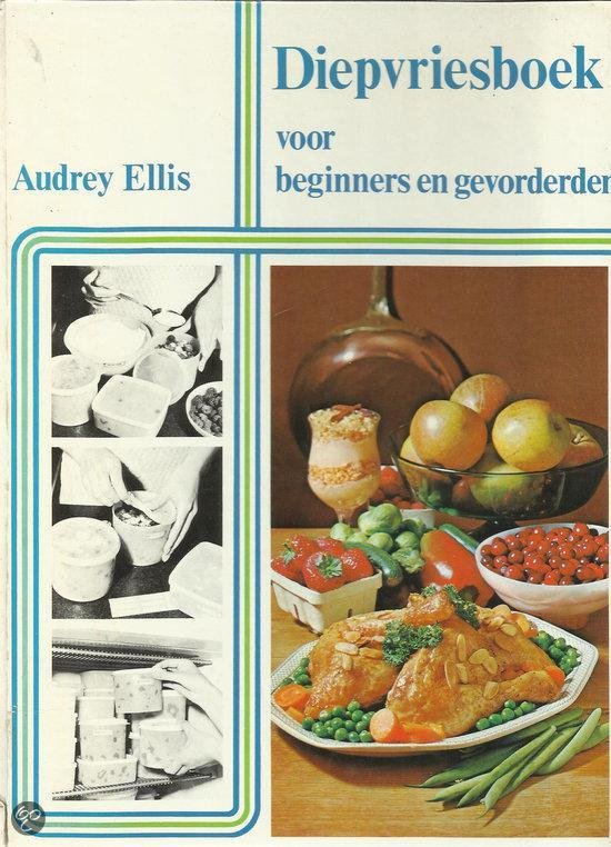 Audrey Ellis - Diepvriesboek  voor beginners en gevorderden