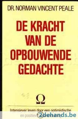 Peale, Norman Vincent - De  Kracht van Opbouwende gedachten