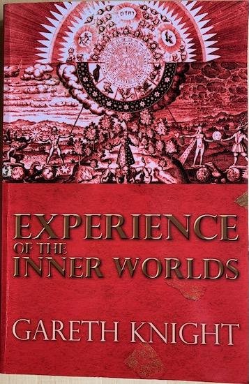 Knight, Gareth - EXPERIENCE OF THE INNER WORLDS.  A Course in Christian Qabalistic Magic
