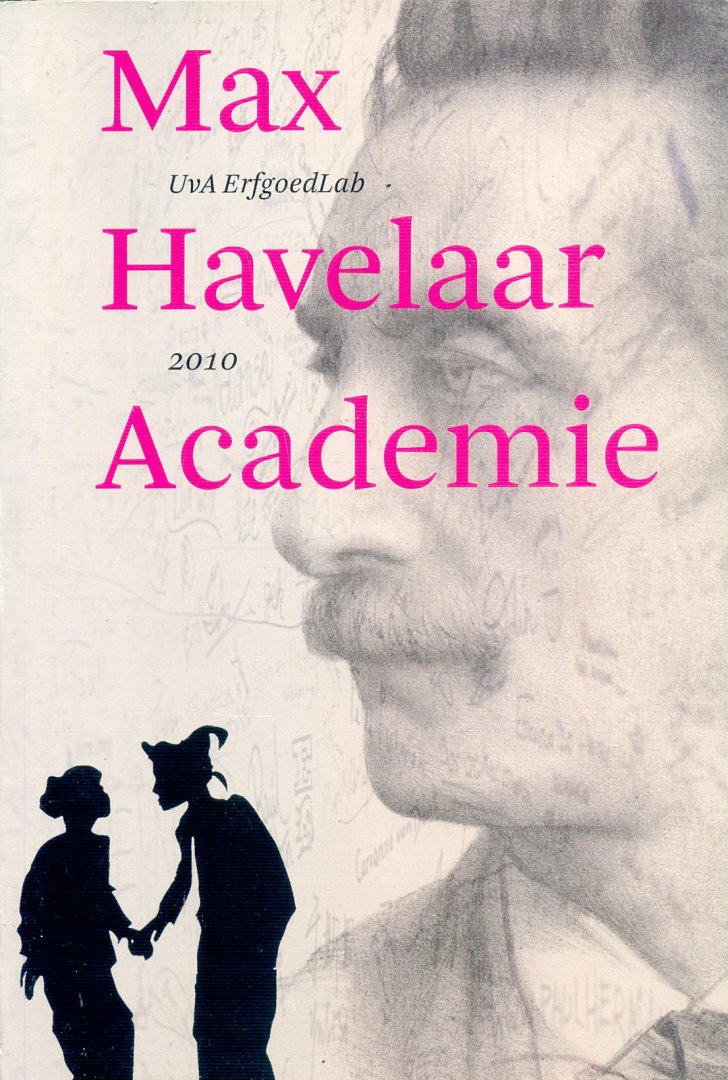 Met bijdragen van verschillende auteurs - Max Havelaar Academie: UvA ErfgoedLab 2010
