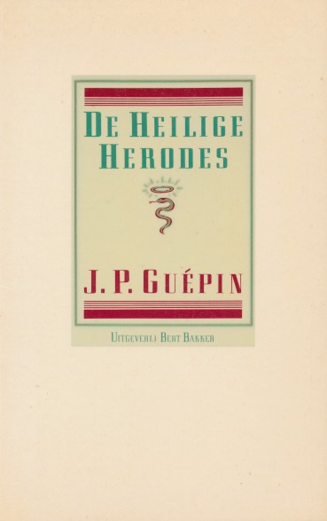Guépin. J.P. - De heilige herodes. Uitwerking van een lezing gehouden op 14 november 1983 in Paradiso, in de serie De Held