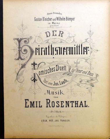 Rosenthal, Emil: - Der Heirathsvermittler. Komisches Duett für Tenot und Bass. Text von Jos. Laufs