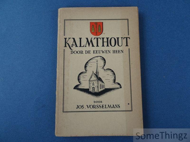 Jos Vorsselmans. - Kalmthout door de eeuwen heen.