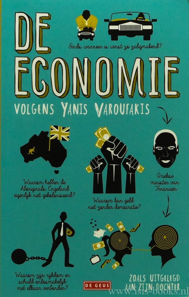 VAROUFAKIS, Y. - De economie zoals uitgelegd aan zijn dochter. Uit het Nieuwgrieks vertaald door Noortje Pelgrim.
