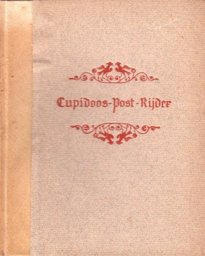 Anoniem - - Cupidoos Post-Ryder, voorzien met geheime en bedekte brieven. Gedrukt voor de Nieuwsgierigen. [Facsimile-herdruk].