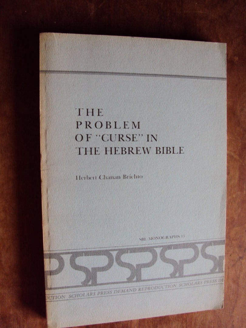 Brichto, Herbert Chanan - The Problem of "Curse" in the Hebrew Bible