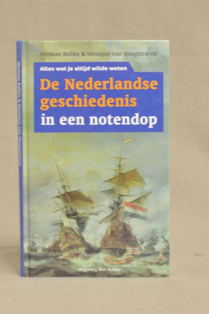 Belien, Herman en Hoogstraten, M.van - De Nederlandse geschiedenis in een notendop