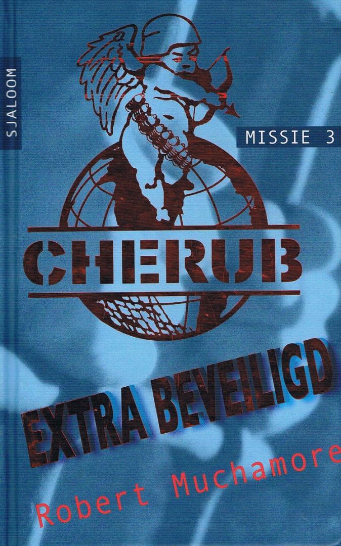 Muchamore, Robert - Cherub Missie 3 Extra Beveiligd
